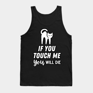 If You Touch Me Tank Top